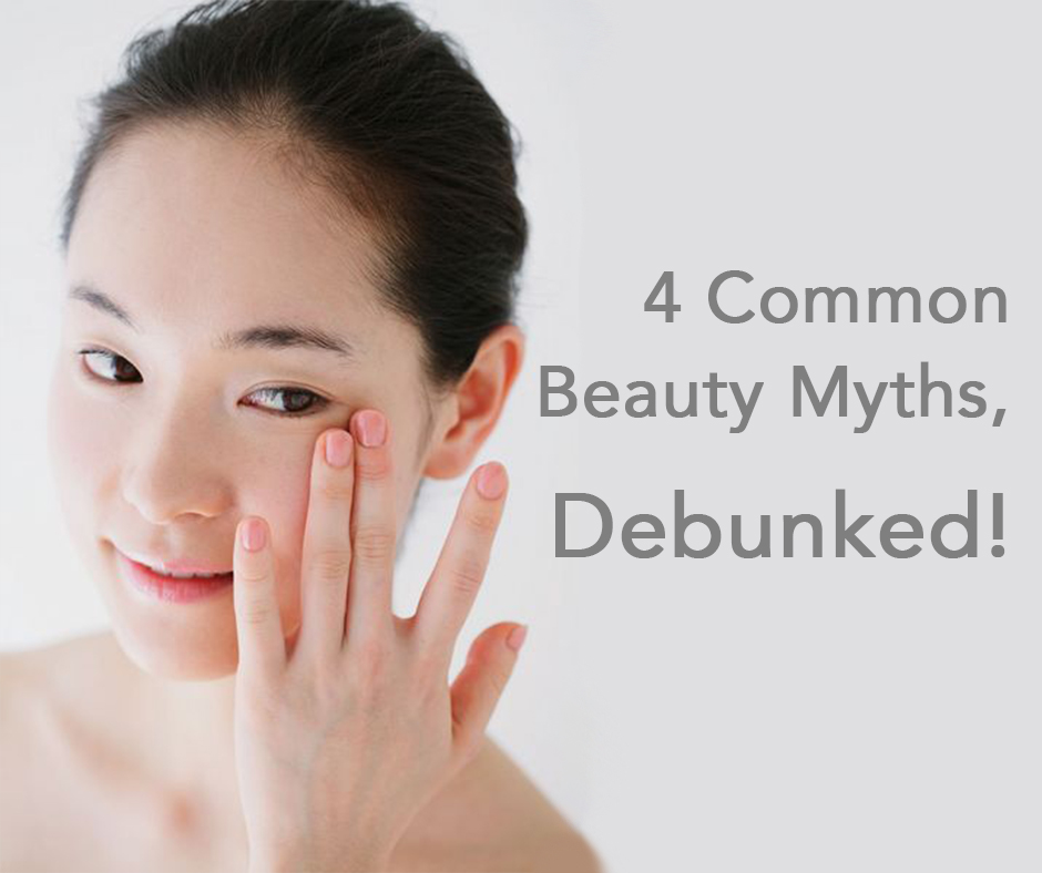 4 Common Beauty Myths, Debunked!