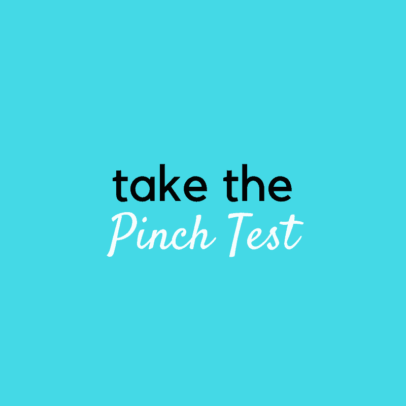 Take the Pinch Test